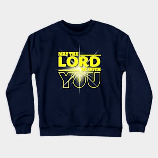 May The Lord Be With You Crewneck Sweatshirt